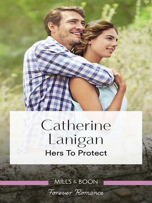 Title details for Hers to Protect by Catherine Lanigan - Available